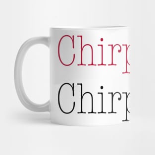 Chirp! Chirp! Mug